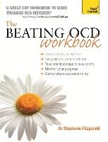 The Beating OCD Workbook: Teach Yourself Fitzgerald Stephanie