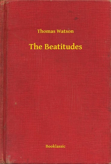 The Beatitudes Thomas Watson
