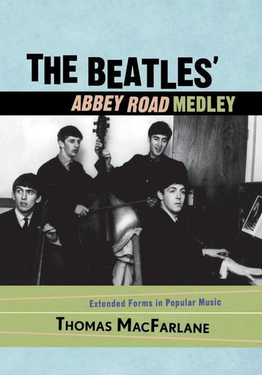The Beatles' Abbey Road Medley Macfarlane Thomas