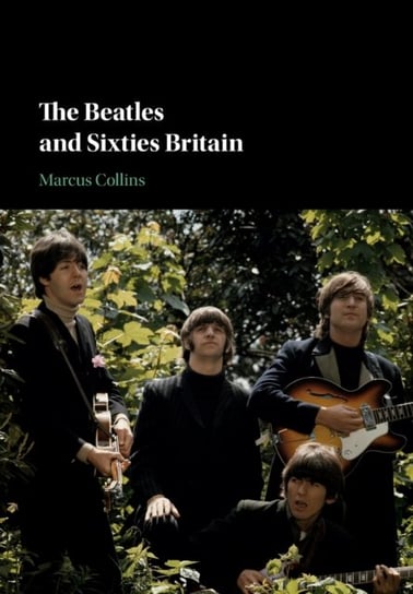 The Beatles and Sixties Britain Opracowanie zbiorowe