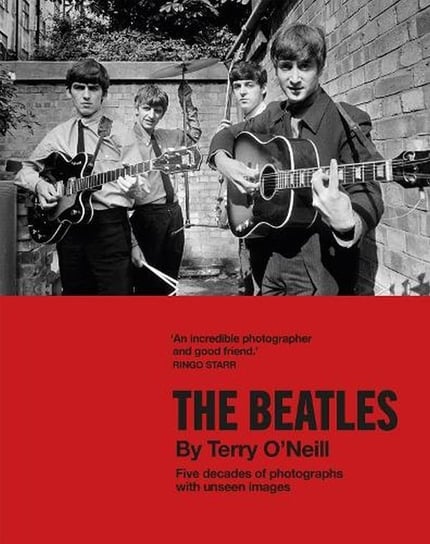The Beatles By Terry O'Neill Opracowanie zbiorowe