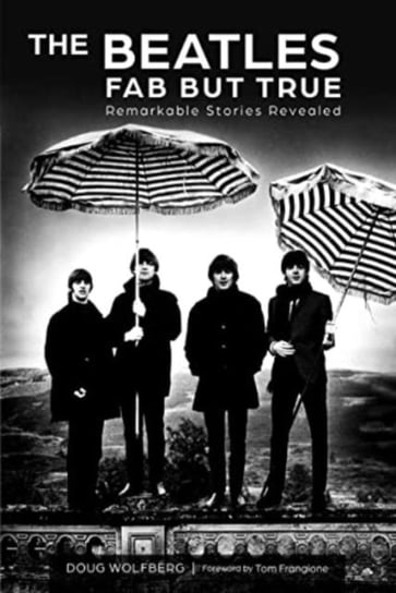 The Beatles: Fab but True: Remarkable Stories Revealed Schiffer Publishing Ltd