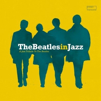 The Beatles In Jazz: A Jazz Tribute To The Beatles Various Artists