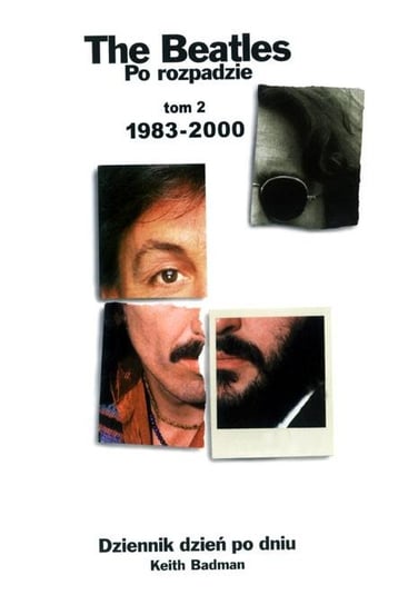 The Beatles po rozpadzie. Tom 2. 1983-2000 Badman Keith