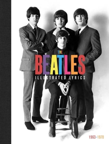 The Beatles. The Illustrated Lyrics Opracowanie zbiorowe