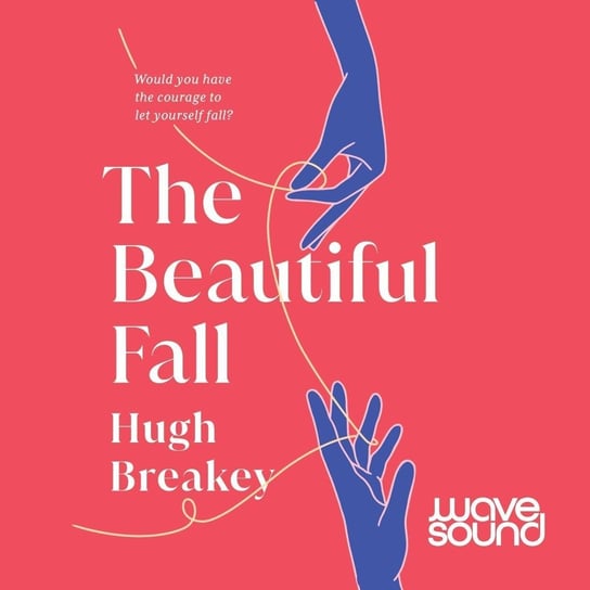The Beautiful Fall Hugh Breakey