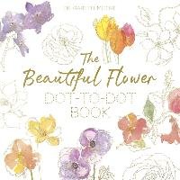 The Beautiful Flower Dot-to-Dot Book Gareth Moore