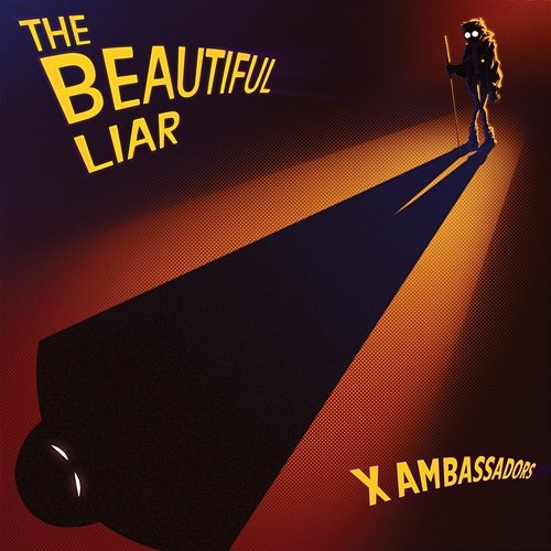 The Beautiful Liar X Ambassadors