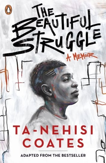 The Beautiful Struggle Coates Ta-Nehisi