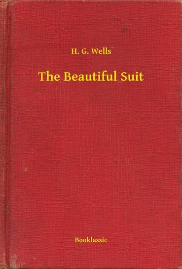 The Beautiful Suit Wells Herbert George