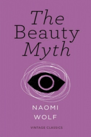 The Beauty Myth (Vintage Feminism Short Edition) Wolf Naomi