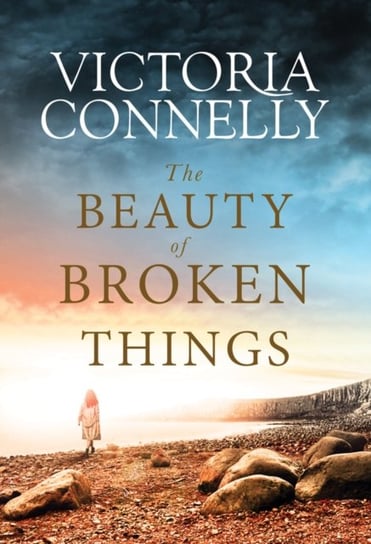 The Beauty of Broken Things Connelly Victoria