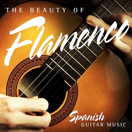 The Beauty of Flamenco: Spanish Guitar Music Various Artists