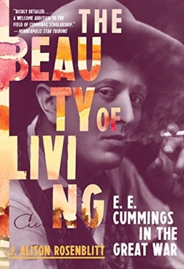 The Beauty of Living. E. E. Cummings in the Great War Opracowanie zbiorowe