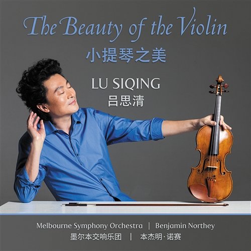 The Beauty Of The Violin Lu Siqing, Melbourne Symphony Orchestra, Benjamin Northey