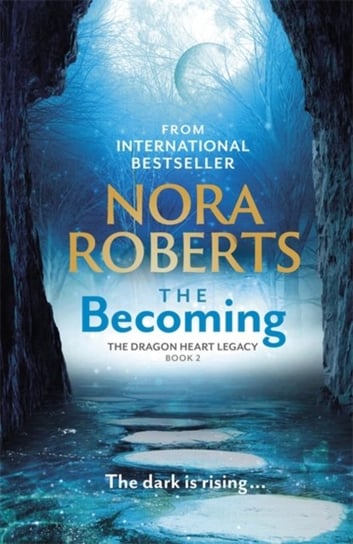 The Becoming: The Dragon Heart Legacy Book 2 Nora Roberts