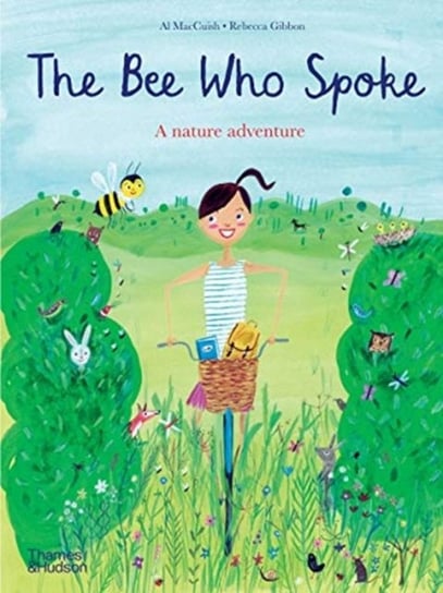 The Bee Who Spoke: A nature adventure MacCuish Al, Rebecca Gibbon
