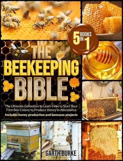The Beekeeping Bible Burke Garth
