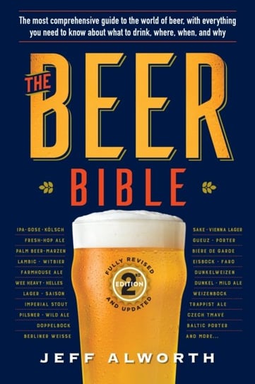 The Beer Bible: Second Edition Alworth Jeff