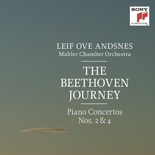 The Beethoven Journey: Piano Concertos Nos. 2 & 4 Leif Ove Andsnes