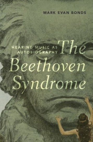 The Beethoven Syndrome. Hearing Music as Autobiography Opracowanie zbiorowe
