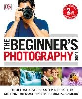 The Beginner's Photography Guide: The Ultimate Step-By-Step Manual for Getting the Most from Your Digital Camera Gatcum Chris
