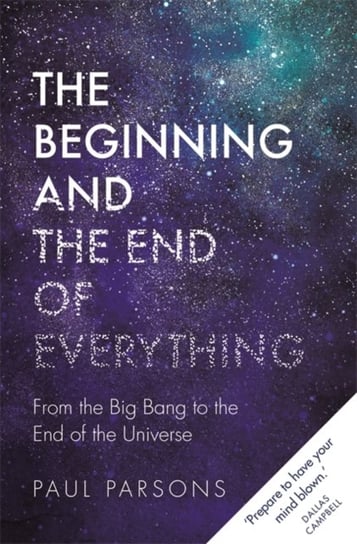 The Beginning and the End of Everything Parsons Paul