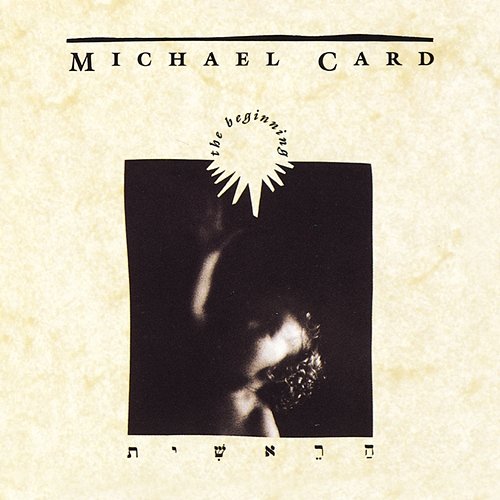 The Beginning Michael Card