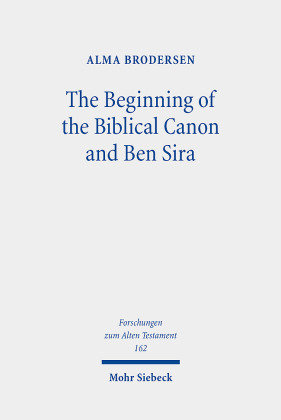 The Beginning of the Biblical Canon and Ben Sira Mohr Siebeck