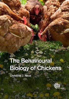 The Behavioural Biology of Chickens Nicol Christine