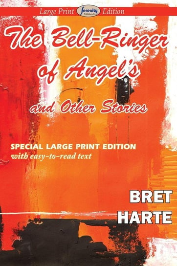 The Bell-Ringer of Angel's and Other Stories (Large Print Edition) Harte Bret