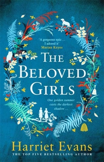 The Beloved Girls: The STUNNING new novel from bestselling author Harriet Evans has arrived . . . Evans Harriet