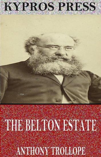 The Belton Estate Trollope Anthony