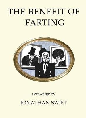 The Benefit of Farting Explained Jonathan Swift