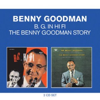 The Benny Goodman Story / B. G. In Hi Fi Goodman Benny