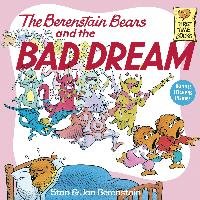 The Berenstain Bears and the Bad Dream Berenstain Jan, Berenstain Stan