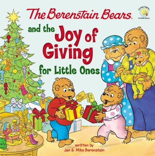 The Berenstain Bears and the Joy of Giving for Little Ones: The True Meaning of Christmas Berenstain Mike