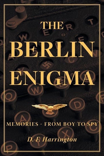 The Berlin Enigma Harrington D. F.