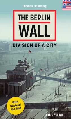 The Berlin Wall Berlin Edition im bebra verlag