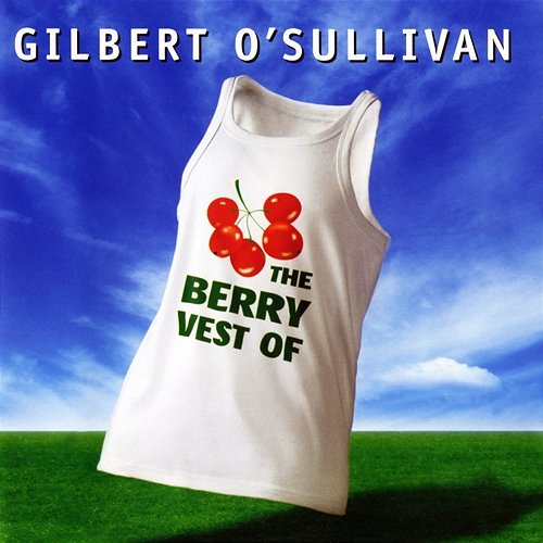 The Berry Vest of Gilbert O'Sullivan Gilbert O'Sullivan