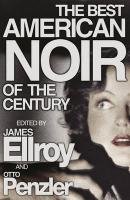The Best American Noir of the Century Ellroy James