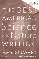 The Best American Science and Nature Writing 2016 Stewart Amy, Folger Tim