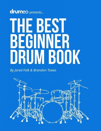 The Best Beginner Drum Book Brandon Toews, Jared Falk
