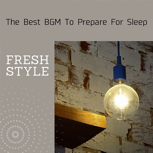 The Best Bgm to Prepare for Sleep Fresh Style