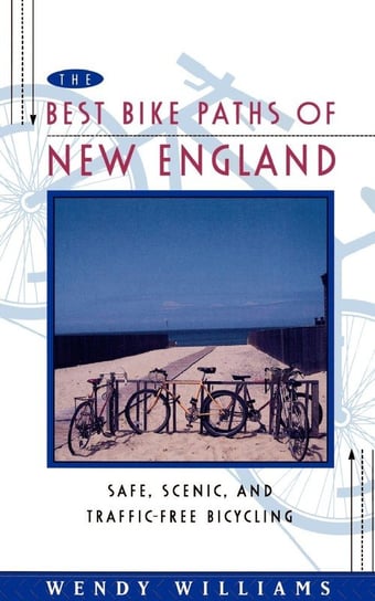 The Best Bike Paths of New England Williams Wendy