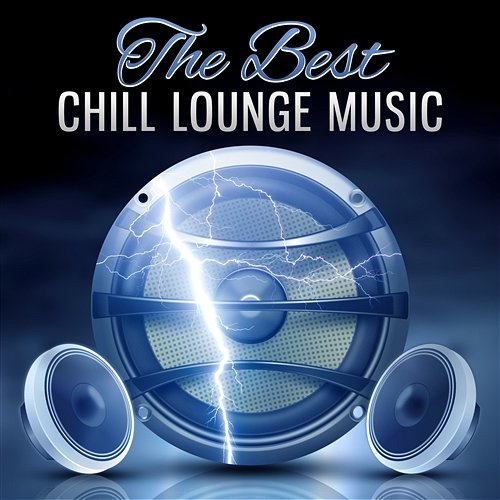 The Best Chill Lounge Music: Ibiza Chillout, House Music Hotel Lounge, Beach Party Bar Electronic Sounds, Cafe Deep Relaxation for Summer Time, Buddha Relax, Wind Down DJ Chill del Mar