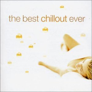 The Best Chillout Ever Various Artists