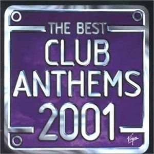 The Best Club Anthems...Ever 2001 Various Artists