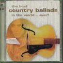The Best Country Ballads In The World... Ever! Various Artists