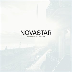 The Best is Yet To Come NOVASTAR
